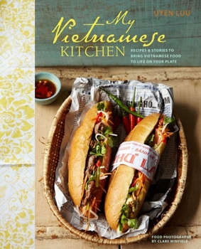 Hardcover My Vietnamese Kitchen: Recipes and stories to bring Vietnamese food to life on your plate Book
