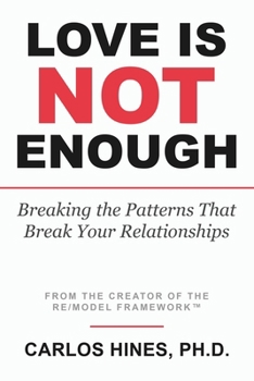 Paperback Love Is Not Enough: Breaking the Patterns That Break Your Relationships Book