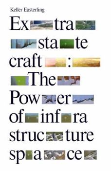 Hardcover Extrastatecraft: The Power of Infrastructure Space Book