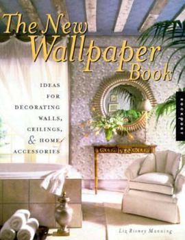 Paperback The New Wallpaper Book: Ideas for Decorating Walls, Ceilings, & Home Accessories Book