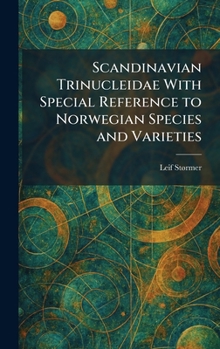 Hardcover Scandinavian Trinucleidae With Special Reference to Norwegian Species and Varieties Book