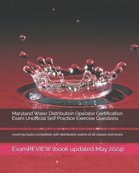 Paperback Maryland Water Distribution Operator Certification Exam Unofficial Self Practice Exercise Questions: covering topics compatible with distribution exam Book