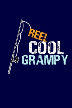 Reel Cool Grampy: Grandpa Dad Journal Lined Notebook with Cute Fishing Novelties on each page for Daily Note Or Diary Writing, Notepad or To Do List - ... Stuffer for Grandfather or Father Fishermen