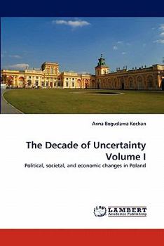Paperback The Decade of Uncertainty Volume I Book