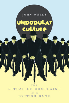 Paperback Unpopular Culture: The Ritual of Complaint in a British Bank Book