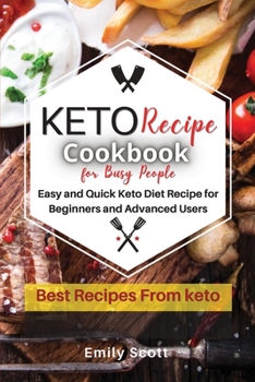 Paperback Keto Diet for Busy People: Easy and Quick Keto Diet Recipe for Beginners and Advanced Users Book