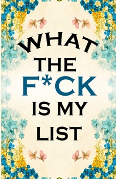 Paperback what the f*ck is my list: log weekly planner to do list you need 5.5x8.5 inches 110 pages secret santa exchange gifts idea gag gifts Book