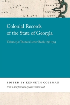Colonial Records of the State of Georgia: Volume 30 - Book  of the Georgia Open History Library