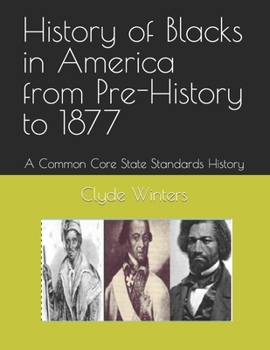 Paperback History of Blacks in America from Pre-History to 1877: A Common Core State Standards History Book