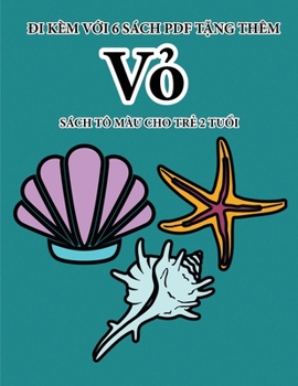 Sách tô màu cho tr? 2 tu?i (V?): Cu?n sách này có 40 trang tô màu v?i các du?ng k? to ... h? tr? tr (Vietnamese Edition)