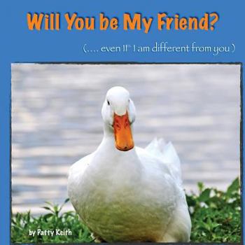 Paperback Will You Be My Friend? Even If I Am Different from You - Duck Ponder Series: Duck Ponder Series Book