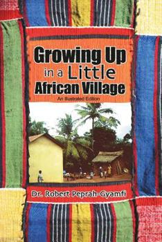 Paperback Growing Up in a Little African Village an Illustrated Edition [Large Print] Book