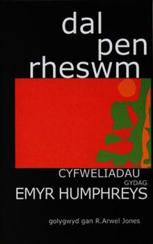 Paperback Dal Pen Rheswm: Cyfweliadau Gydag Emyr Humphreys [Welsh] Book