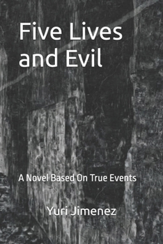 Paperback Five Lives and Evil: A Novel Based On True Events Book