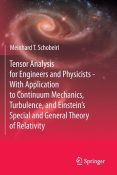 Paperback Tensor Analysis for Engineers and Physicists - With Application to Continuum Mechanics, Turbulence, and Einstein's Special and General Theory of Relat Book