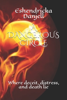Paperback A Dangerous Circle: Where deceit, distress, and death lie Book