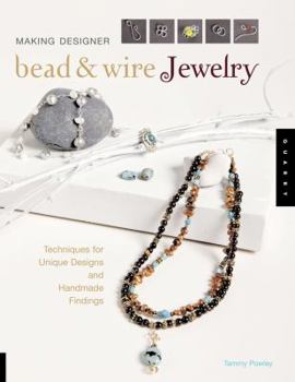 Paperback Making Designer Bead & Wire Jewelry: Techniques for Unique Designs and Handmade Findings Book