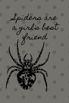 Spiders are a Girl's Best Friend: Perfect Glamorous Gothic Gift Notebook.
