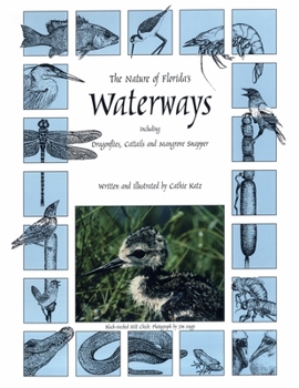 Paperback The Nature of Florida's Waterways: Including Dragonflies, Cattails, and Mangrove Snapper Book