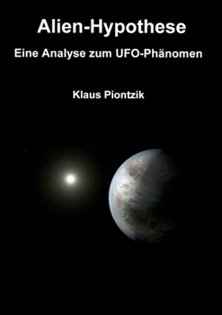 Paperback Alien-Hypothese: Eine Analyse zum UFO-Phänomen [German] Book