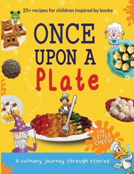 Paperback Once Upon a Plate: a culinary journey through stories for little chefs Book