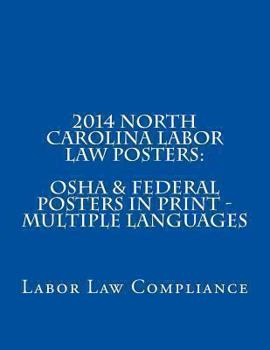 Paperback 2014 North Carolina Labor Law Posters: OSHA & Federal Posters In Print - Multiple Languages Book