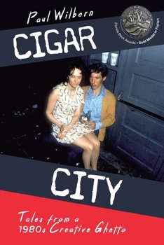 Paperback Cigar City: Tales from a 1980's Creative Ghetto Book