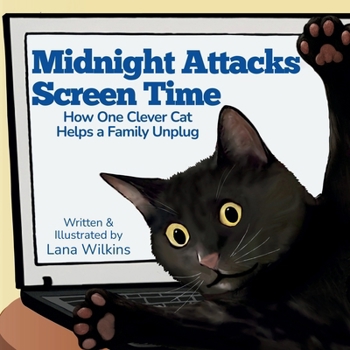 Paperback Midnight Attacks Screen Time: How One Clever Cat Helps a Family Unplug Book