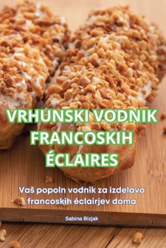 Paperback Vrhunski Vodnik Francoskih Éclaires [Slovenian] Book