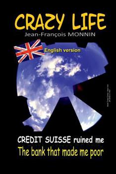 Paperback Crazy Life: Credit Suisse ruined me Book