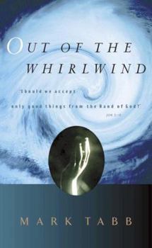 Paperback Out of the Whirlwind: Should We Accept Only Good Things from the Hand of God?--Job 2:10 Book