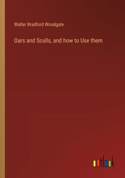 Paperback Oars and Sculls, and how to Use them Book