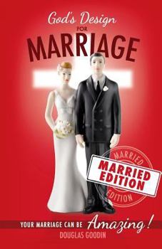 God's Design for Marriage, Married Edition: Your Marriage Can Be Amazing! - Book #2 of the God's Design for Marriage