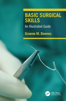Paperback Basic Surgical Skills: An Illustrated Guide Book