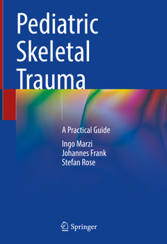 Hardcover Pediatric Skeletal Trauma: A Practical Guide Book