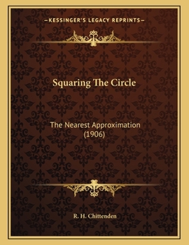 Paperback Squaring The Circle: The Nearest Approximation (1906) Book