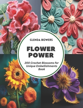 Paperback Flower Power: 200 Crochet Blossoms for Unique Embellishments Book
