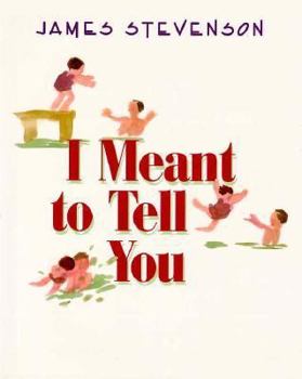 Hardcover I Meant to Tell You Book