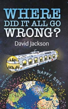 Paperback Where Did It All Go Wrong? Book
