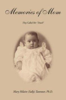 Hardcover Memories of Mom: They Called Her ''dutch'' Book