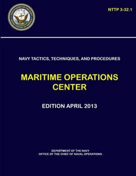 Paperback Navy Tactics, Techniques, and Procedures - Maritime Operations Center (NTTP 3-32.1) Book