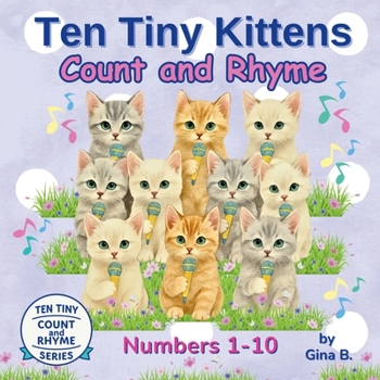 Paperback Ten Tiny Kittens Count and Rhyme Book