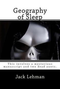 Paperback Geography of Sleep: The first in the Max Jordan Mysteries. This involves a mysterious manuscript and two dead aunts. Book