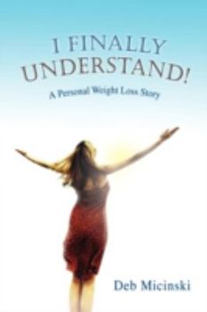 Paperback I Finally Understand!: A Personal Weight Loss Story Book