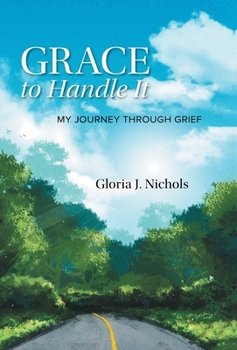 Hardcover Grace to Handle It: My Journey Through Grief Book