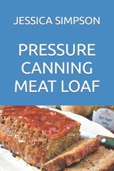 Paperback Pressure Canning Meat Loaf: How to Pressure Can Meatloaf in the Best Ways Book