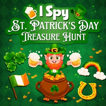Paperback I Spy: St. Patrick's Day Treasure Hunt: Childrens Book
