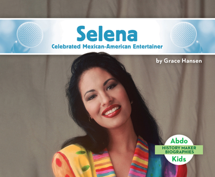 Library Binding Selena: Celebrated Mexican-American Entertainer: Celebrated Mexican-American Entertainer Book