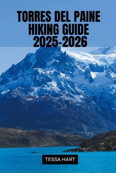 Paperback Torres del Paine Hiking Guide 2025-2026 Book