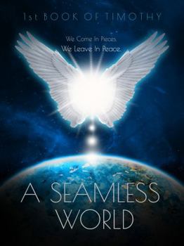 Paperback A Seamless World: We Come in Pieces. We Leave in Peace. Book